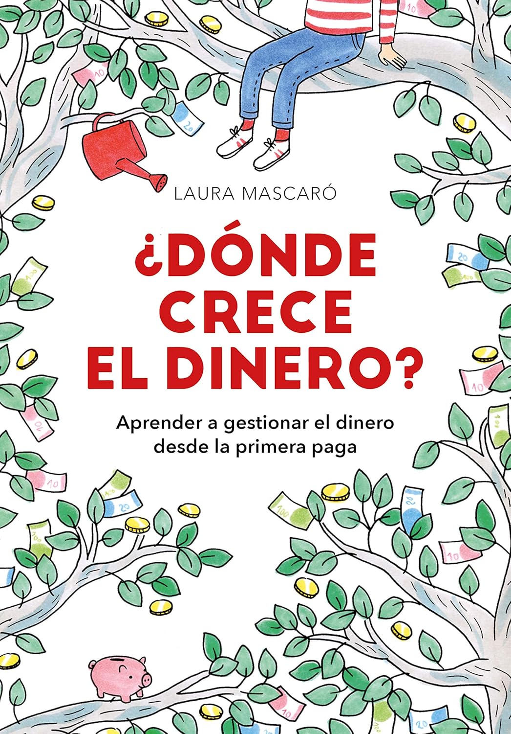 Portada del libro ¿Dónde crece el dinero? de Laura Mascaró